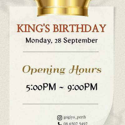 @gogiyo_perth 게시물: KING’S BIRTHDAY MONDAY, 28 SEPTEMBER Open Dinner only. We’re open from 5:00pm. H (2026.09.23)